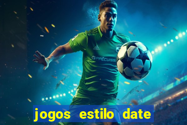 jogos estilo date ariane para android